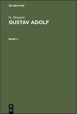 G. Droysen: Gustav Adolf. Band 2