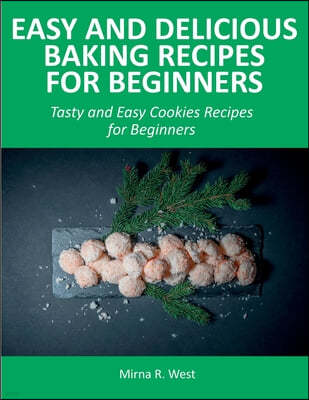Easy and Delicious Baking Recipes for Beginners