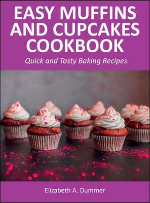Easy Muffins and Cupcakes Cookbook