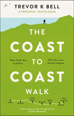 The Coast-to-Coast Walk: A Personal and Historical Travelogue