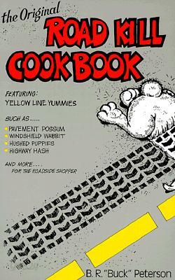 The Original Road Kill Cookbook