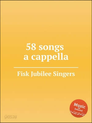 The Fisk Jubilee Singers' 58 songs a cappella