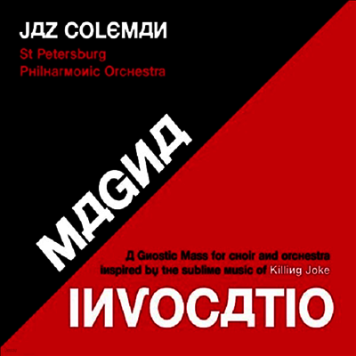 Jaz Coleman,Killing Joke — Magna Invocatio - A Gnostic Mass For Choir And Orchestra Inspired By The Sublime Music Of Killing Joke (Gatefold) 앨범 커버