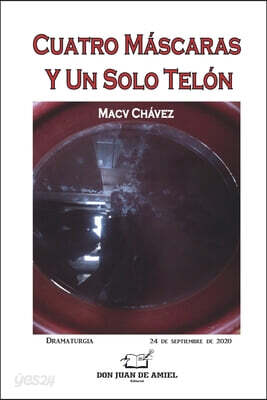 Cuatro Mascaras Y Un Solo Telon