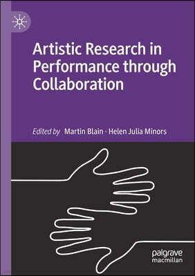 Artistic Research in Performance Through Collaboration