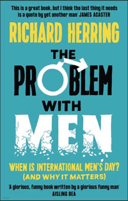 The Problem with Men: When Is It International Men's Day? (and Why It Matters)