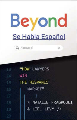 Beyond Se Habla Espanol: How Lawyers Win the Hispanic Market