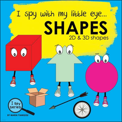 I spy with my little eye... SHAPES: Children's book for learning shapes. 2D and 3D shapes picture book. Puzzle book for toddlers, preschool & kinderga