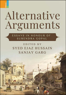 Alternative Arguments: Essays in Honour of Surendra Gopal