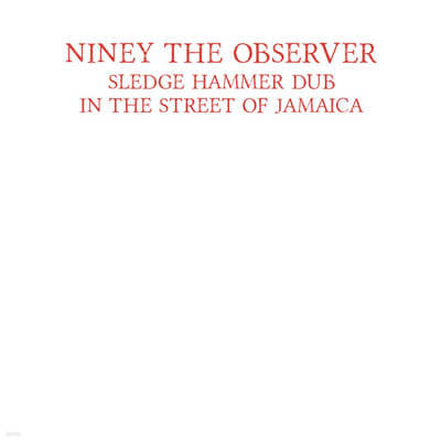 Niney The Observer (ϳ  ɼ) - Sledge Hammer Dub In The Street Of Jamaica [LP] 