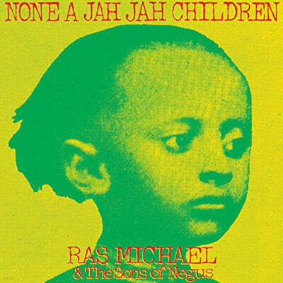 Ras Michael / The Sons Of Negus — None A Jah Jah Children 앨범 커버