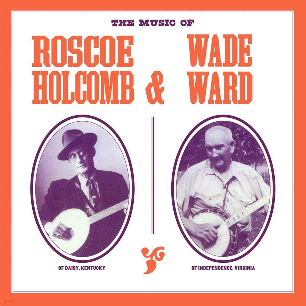 Roscoe Holcomb / Wade Ward (로스코에 홀콤브 / 웨이드 워드) - The Music Of Roscoe Holcomb &amp; Wade Ward [LP] 