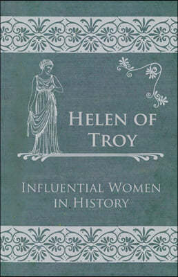 Helen of Troy - Influential Women in History