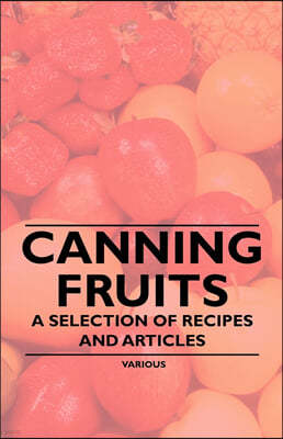 Canning Fruits - A Selection of Recipes and Articles