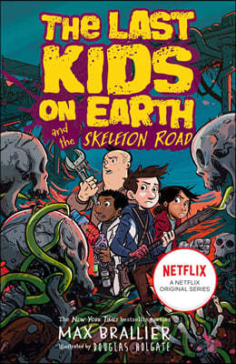 The Last Kids on Earth #06 : The Last Kids on Earth and the Skeleton Road