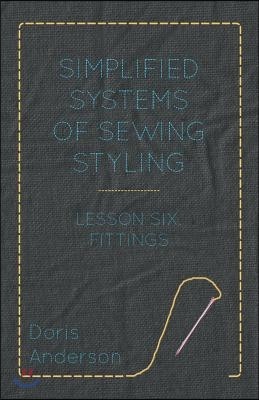 Simplified Systems of Sewing Styling - Lesson Six, Fittings