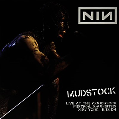 Nine Inch Nails,NIN — Mudstock:Live At The Woodstock Festivals. Saugerties. New York. 1 앨범 커버