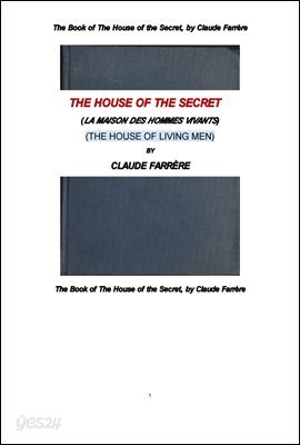 사는사람의 비밀의 집. The Book of The House of the Secret, by Claude Farrere