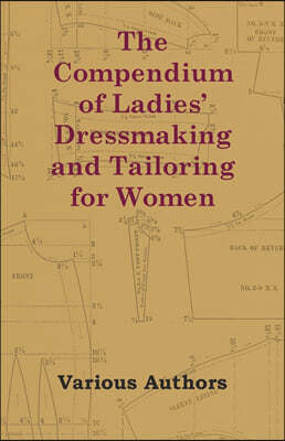 The Compendium of Ladies' Dressmaking and Tailoring for Women