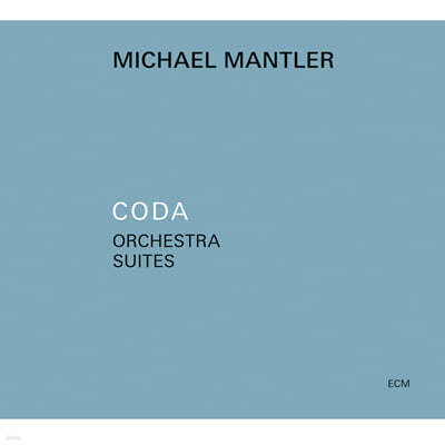 Michael Mantler (마이클 맨틀러) - Coda: Orchestra Suites 