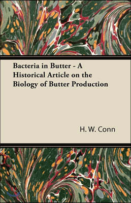 Bacteria in Butter - A Historical Article on the Biology of Butter Production