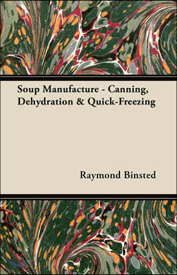 Soup Manufacture - Canning, Dehydration & Quick-Freezing