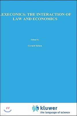 Lexeconics: The Interaction of Law and Economics