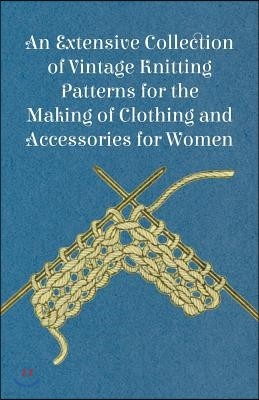 An Extensive Collection of Vintage Knitting Patterns for the Making of Clothing and Accessories for Women