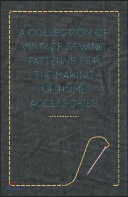 A Collection of Vintage Sewing Patterns for the Making of Home Accessories