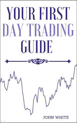 Your First Day Trading Guide