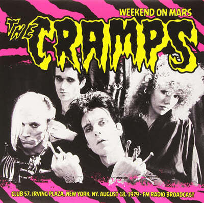 The Cramps — Weekend On Mars : Club 57, Irving Plaza, New York, NY Aug. 18, 1979-FM Radio Broadcast 앨범 커버