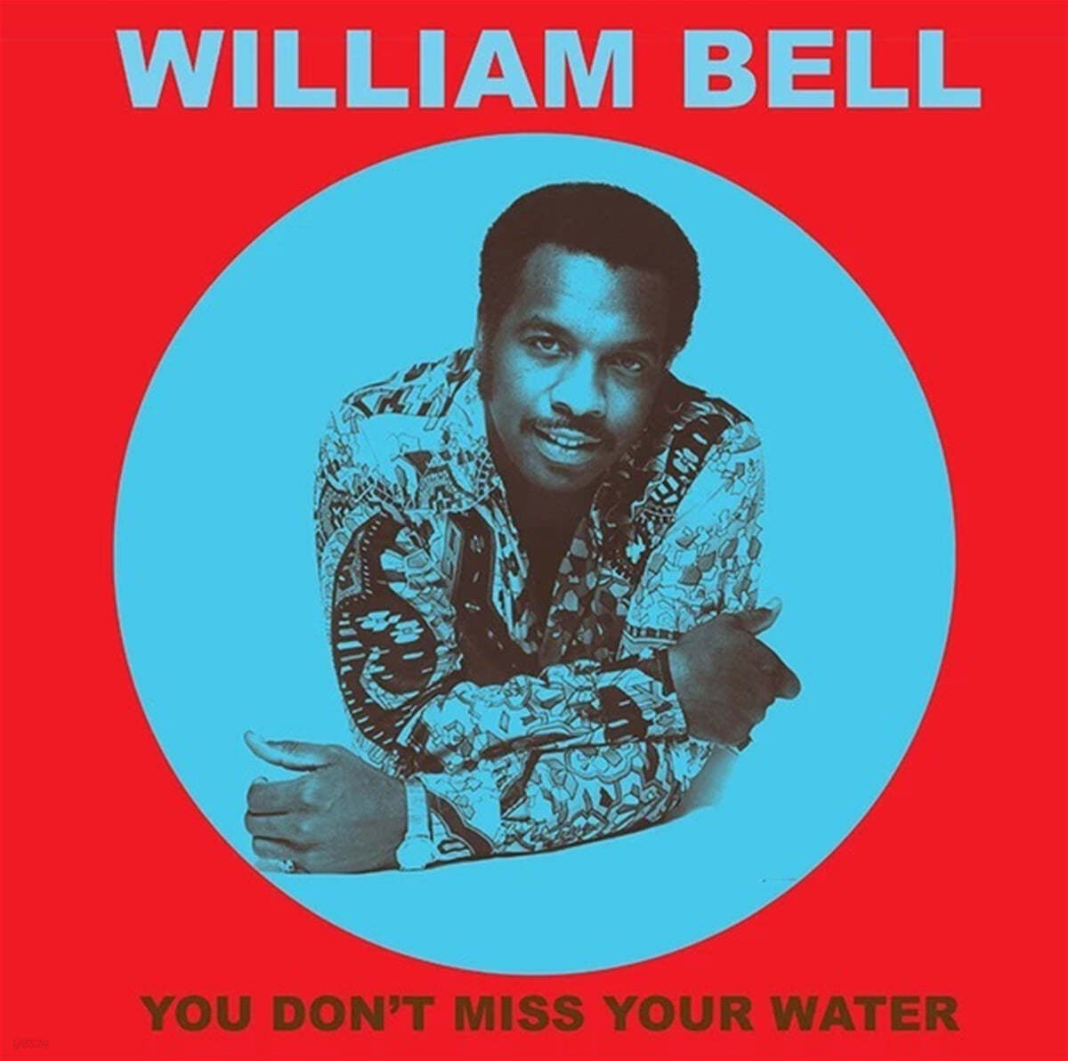 William Bell (윌리암 벨) - You Don't Miss Your Water [LP] 