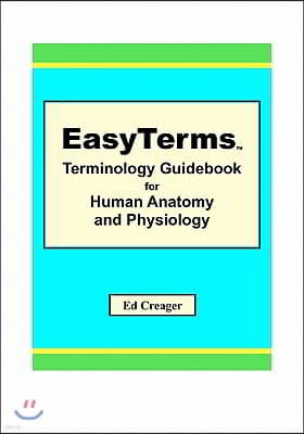 Easyterms Terminology Guidebook for Human Anatomy and Physiology