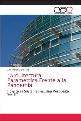"Arquitectura Parametrica Frente a la Pandemia