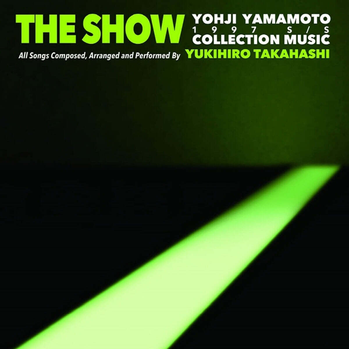 Takahashi Yukihiro (타카하시 유키히로) - The Show Yohji Yamamoto Collection Music by Yukihiro Takahashi. 1997 S/S