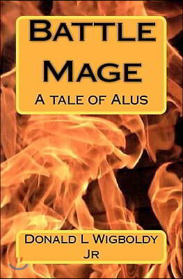 Createspace Battle Mage: A tale of Alus