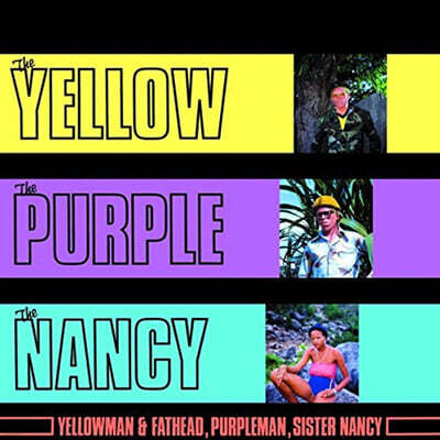 Yellowman & Fathead / Purpleman / Sister Nancy — The Yellow, The Purple And The Nancy 앨범 커버