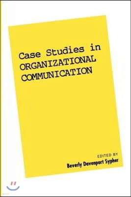 Case Studies in Organizational Communication 1: Volume 1