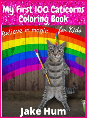 My First 100 Caticorns Coloring Book for Kids