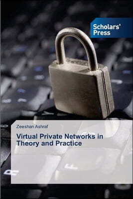 Virtual Private Networks in Theory and Practice