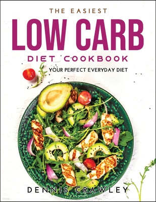 THE EASIEST LOW CARB DIET COOKBOOK