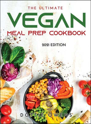 THE ULTIMATE VEGAN MEAL PREP COOKBOOK