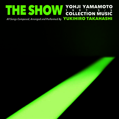 Takahashi Yukihiro,타카하시 유키히로 — The Show / Yohji Yamamoto Collection Music 앨범 커버