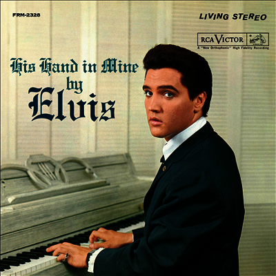 Elvis Presley — His Hand In Mine (60th Anniversary Edition) 앨범 커버