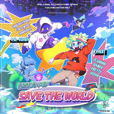 ߿ (Yaon) &  Ŀ (Lil Kirby) - ISEKAI POP : SAVE THE WORLD