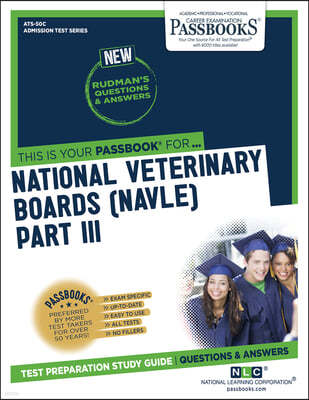 National Veterinary Boards (Nbe) (Nvb) Part III - Physical Diagnosis, Medicine, Surgery (Ats-50c): Passbooks Study Guide