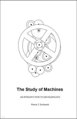 The Study of Machines: An Introduction to Mechanology