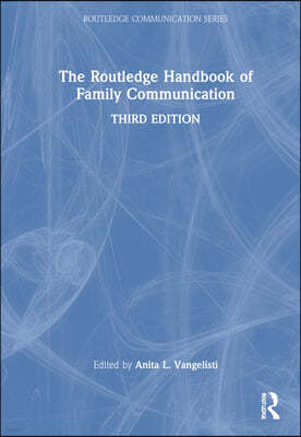 Routledge Handbook of Family Communication