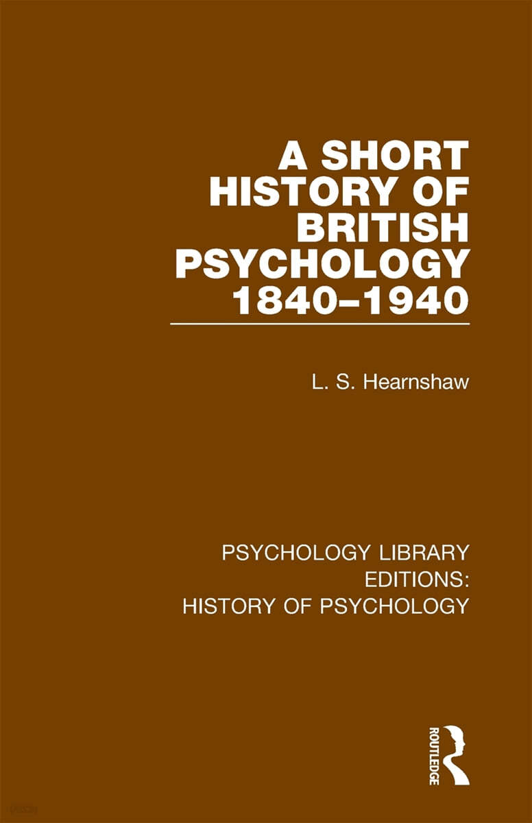 Short History of British Psychology 1840-1940