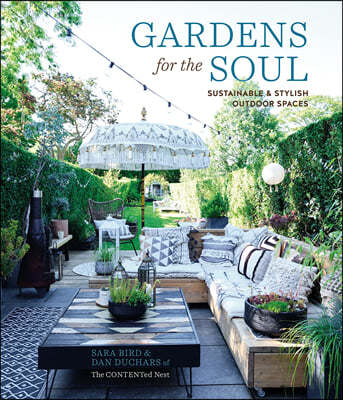 Gardens for the Soul: Sustainable and Stylish Outdoor Spaces